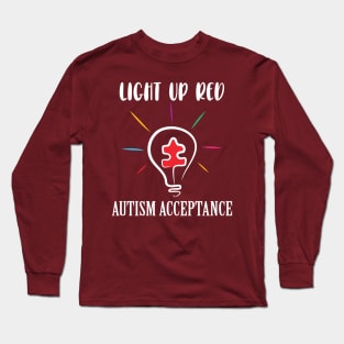 Light it up red..Autism acceptance month Long Sleeve T-Shirt